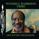 Wendell Harrison Tribe - Get Up Off Your Knees