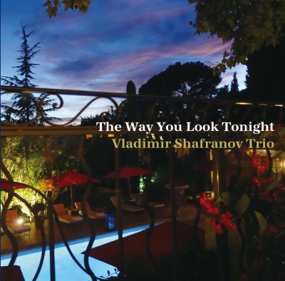 Vladimir Shafranov Trio – The Way You Look Tonight